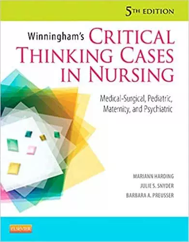 Winningham's Critical Thinking Cases in Nursing: Medical-Surgical, Pediatric, Maternity, and Psychiatric (5th Edition) - eBook