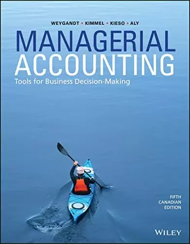 Managerial Accounting: Tools for Business Decision-Making, (5th Canadian Edition) - eBook