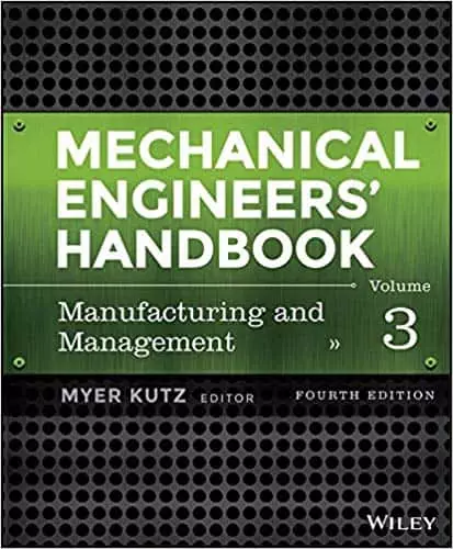 Mechanical Engineers' Handbook, Volume 3: Manufacturing and Management (4th Edition) - eBook