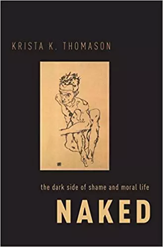 Naked: The Dark Side of Shame and Moral Life - eBook