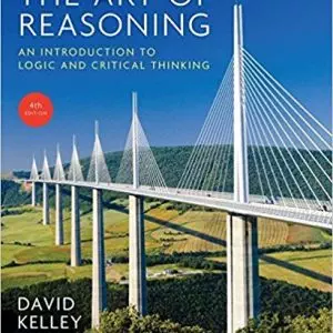 The Art of Reasoning: An Introduction to Logic and Critical Thinking (4th Edition) - eBook