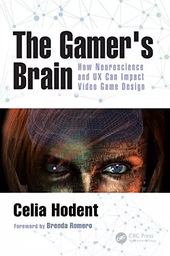 The Gamer's Brain: How Neuroscience and UX Can Impact Video Game Design - eBook