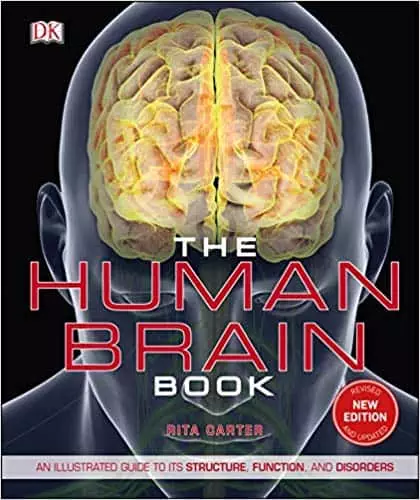 The Human Brain Book: An Illustrated Guide to its Structure, Function, and Disorders - eBook