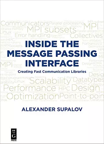 Inside the Message Passing Interface: Creating Fast Communication Libraries - eBook