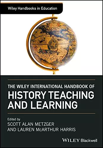 the wiley international handbook of history teaching and learning