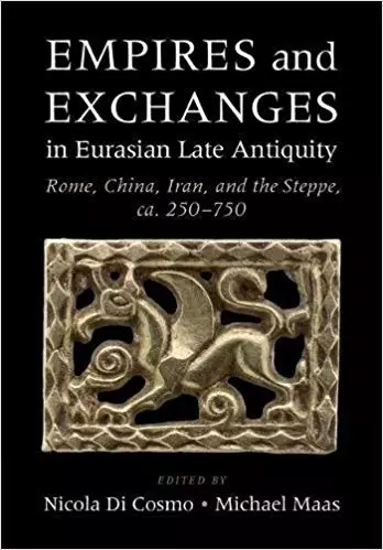 Empires and Exchanges in Eurasian Late Antiquity: Rome, China, Iran, and the Steppe, ca. 250-750 - eBook