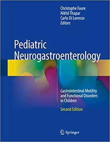 Pediatric Neurogastroenterology: Gastrointestinal Motility and Functional Disorders in Children (2nd Edition) - eBook