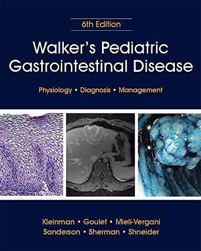 Walker's Pediatric Gastrointestinal Disease: Physiology, Diagnosis, Management (6th Edition) - eBook