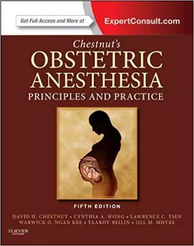 Chestnut's Obstetric Anesthesia: Principles and Practice (5th Edition) - eBook