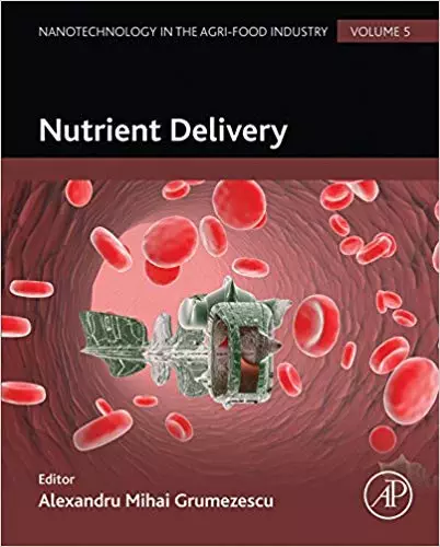 Nutrient Delivery (Nanotechnology in the Agri-Food Industry -Volume 5) - eBook