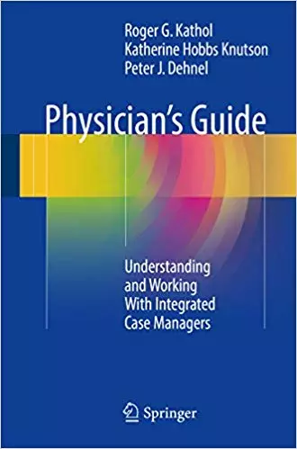 Physician's Guide: Understanding and Working With Integrated Case Managers - eBook