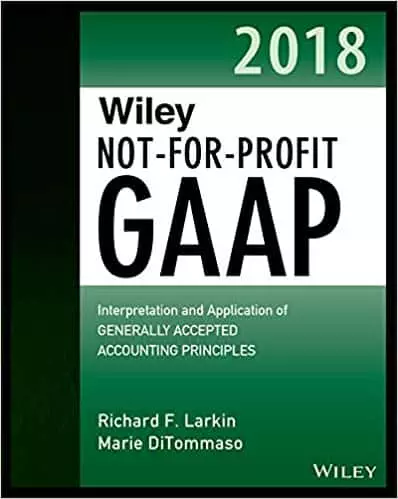 Wiley Not-for-Profit GAAP 2018.: Interpretation and Application of Generally Accepted Accounting Principles (2nd Edition) - eBook