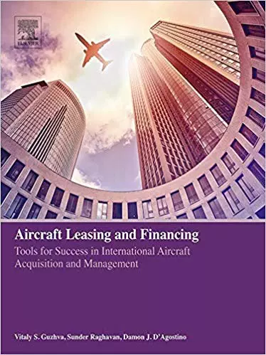 Aircraft Leasing and Financing: Tools for Success in International Aircraft Acquisition and Management - eBook