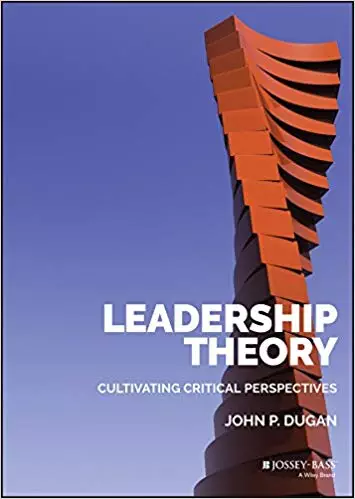 Leadership Theory: Cultivating Critical Perspectives - eBook