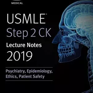 USMLE Step 2 CK Lecture Notes 2019: Psychiatry, Epidemiology, Ethics, Patient - eBook