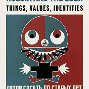 Material Culture in Russia and the USSR: Things, Values, Identities- eBook