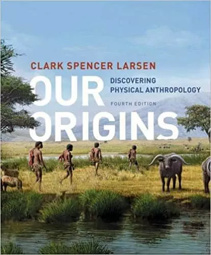 Our Origins: Discovering Physical Anthropology (4th Edition) - eBook