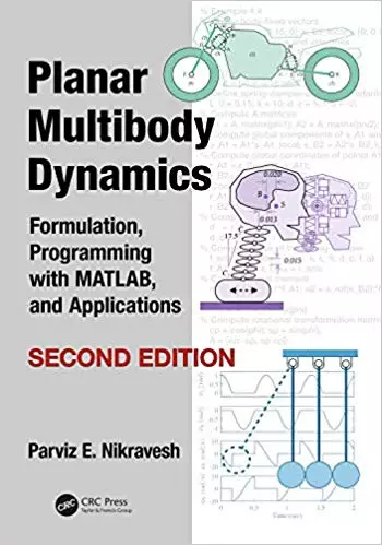 Planar Multibody Dynamics: Formulation, Programming with MATLAB®, and Applications (2nd Edition) - eBook