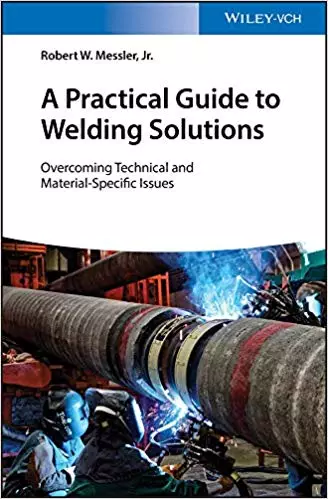 A Practical Guide to Welding Solutions: Overcoming Technical and Material-Specific Issues - eBook