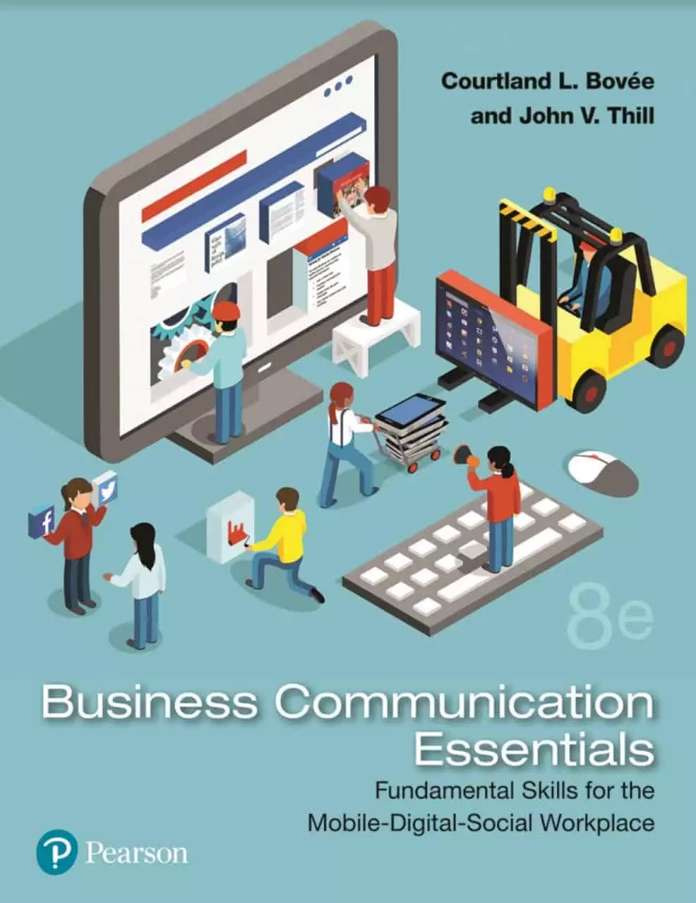 Business Communication Essentials Fundamental Skills for the Mobile-Digital-Social Workplace 8e