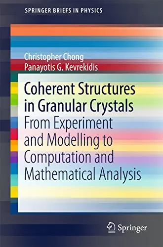 Coherent Structures in Granular Crystals: From Experiment and Modelling to Computation and Mathematical Analysis - eBook