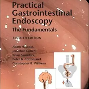 Cotton and Williams' Practical Gastrointestinal Endoscopy: The Fundamentals (7th Edition) - eBook