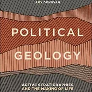 Political Geology: Active Stratigraphies and the Making of Life - eBook