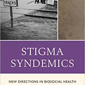 Stigma Syndemics: New Directions in Biosocial Health - eBook