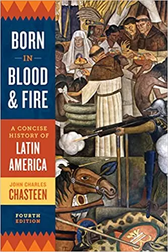 Born in Blood and Fire: A Concise History of Latin America (4th Edition) - eBook