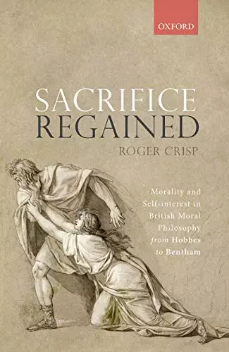 Sacrifice Regained: Morality and Self-Interest in British Moral Philosophy from Hobbes to Bentham - eBook