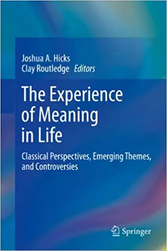 The Experience of Meaning in Life: Classical Perspectives, Emerging Themes, and Controversies - eBook