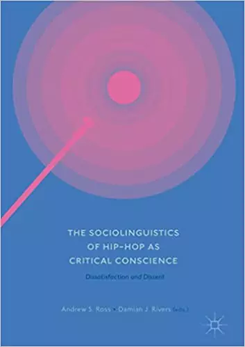 The Sociolinguistics of Hip-hop as Critical Conscience: Dissatisfaction and Dissent - eBook