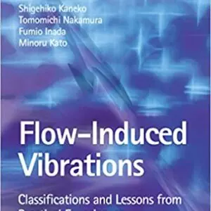 Flow Induced Vibrations: Classifications and Lessons from Practical Experiences - eBook