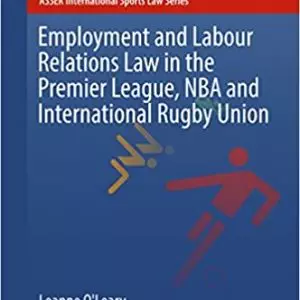 Employment and Labour Relations Law in the Premier League, NBA and International Rugby Union - eBook