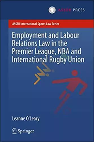 Employment and Labour Relations Law in the Premier League, NBA and International Rugby Union - eBook