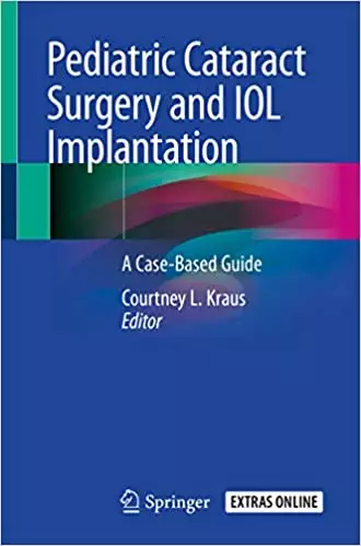 Pediatric Cataract Surgery and IOL Implantation: A Case-Based Guide - eBook