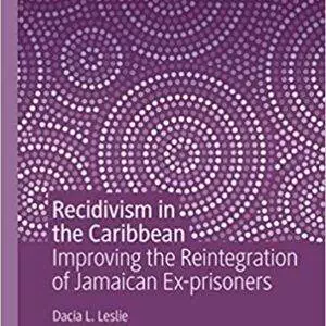 Recidivism in the Caribbean: Improving the Reintegration of Jamaican Ex-prisoners - eBook