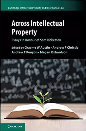 Across Intellectual Property: Essays in Honour of Sam Ricketson - eBook