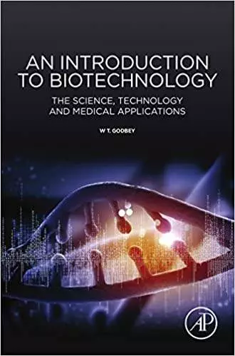 An Introduction to Biotechnology: The Science, Technology and Medical Applications - eBook