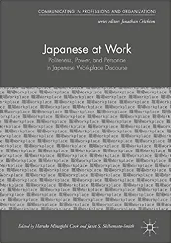 Japanese at Work: Politeness, Power, and Personae in Japanese Workplace Discourse - eBook