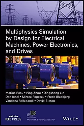 Multiphysics Simulation by Design for Electrical Machines, Power Electronics and Drives - eBook