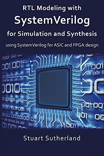 RTL Modeling with SystemVerilog for Simulation and Synthesis: Using SystemVerilog for ASIC and FPGA Design - eBook