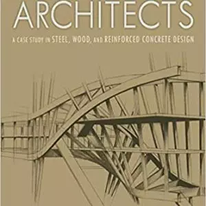 Structure for Architects: A Case Study in Steel, Wood, and Reinforced Concrete Design - eBook