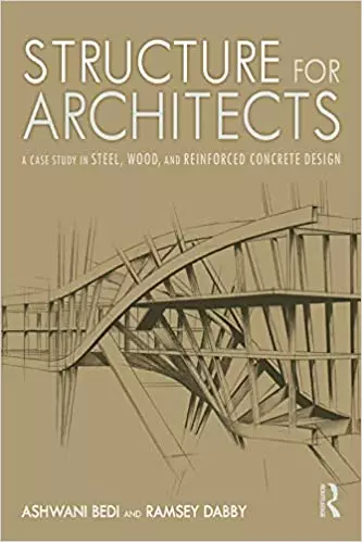 Structure for Architects: A Case Study in Steel, Wood, and Reinforced Concrete Design - eBook