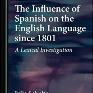 The Influence of Spanish on the English Language since 1801 - eBook