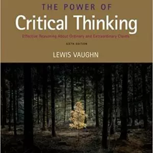 The Power of Critical Thinking: Effective Reasoning about Ordinary and Extraordinary Claims (6th Edition) - eBook