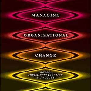 Managing Organizational Change: Process, Social Construction and Dialogue (2nd Edition) - eBook