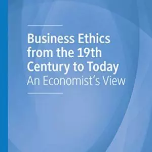 Business Ethics from the 19th Century to Today: An Economist's View - eBook