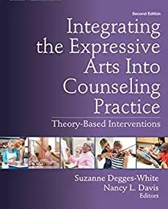 Integrating the Expressive Arts Into Counseling Practice: Theory-Based Interventions (2nd Edition) - eBook