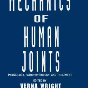 Mechanics of Human Joints: Physiology, Pathophysiology and Treatment - eBook